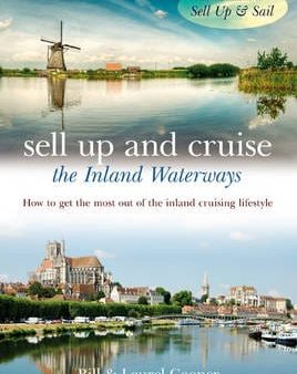 Bill Cooper: Sell Up and Cruise the Inland Waterways [2010] paperback on Sale